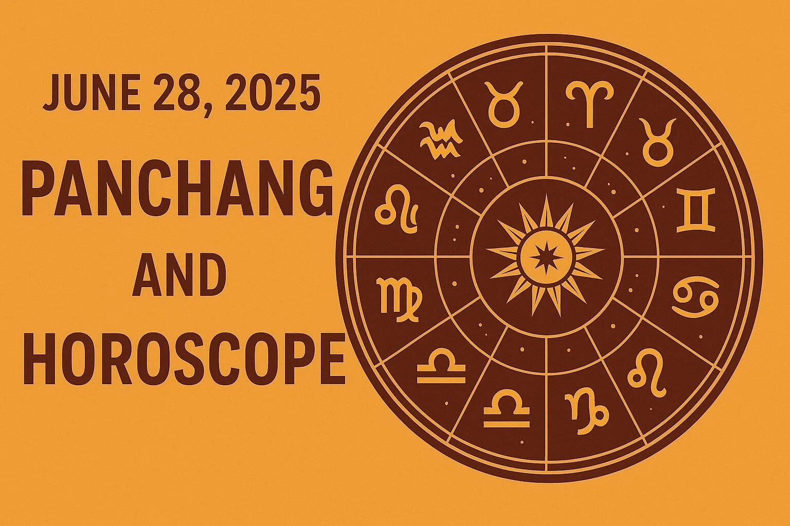 Panchang and Horoscope for June 28, 2025