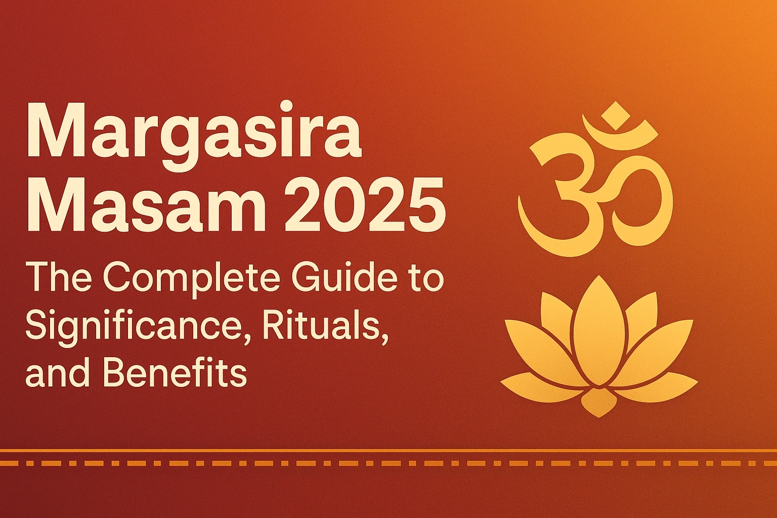 Margasira Masam 2025: The Complete Guide to Significance, Rituals, and Benefits — Margashirsha Masam 2025