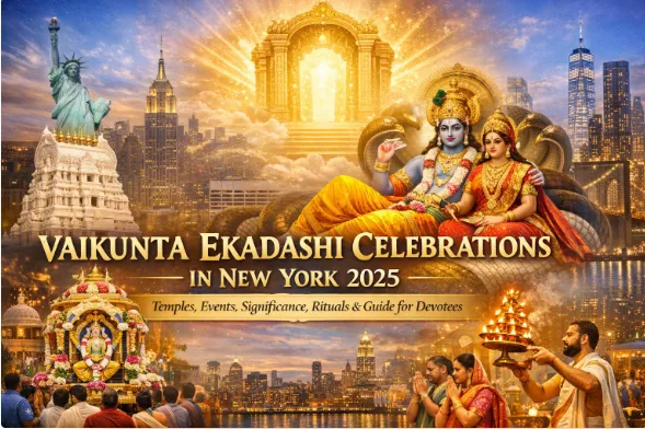 Vaikunta Ekadashi Celebrations in New York: Temples, Events, Significance, Rituals & Guide for Devotees in 2025 — Festivals