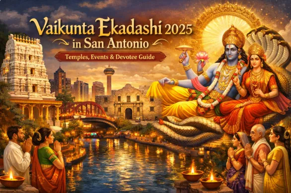 Vaikunta Ekadashi 2025 in San Antonio: Temples, Events & Devotee Guide — Festivals