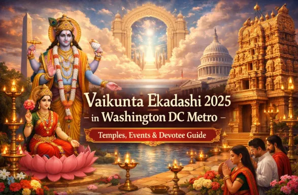 Vaikunta Ekadashi 2025 in Washington DC Metro: Temples, Events & Devotee Guide — Festivals