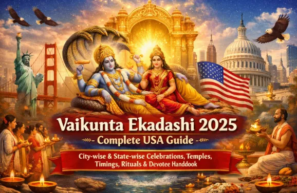 Vaikunta Ekadashi 2025 – Complete USA Guide: City-wise & State-wise Celebrations, Temples, Timings, Rituals & Devotee Handbook — Festivals