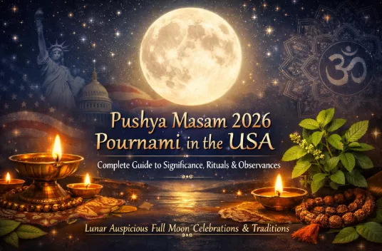 Pushya Masam 2026 Pournami in the USA: Complete Guide to Significance, Rituals & Observances — Festivals