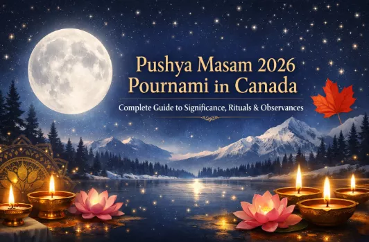 Pushya Masam 2026 Pournami in Canada: Complete Guide to Significance, Rituals & Observances — Festivals