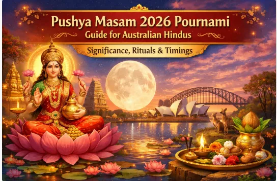Pushya Masam 2026 Pournami in Australia: Date, Timings, Rituals & Significance — Festivals