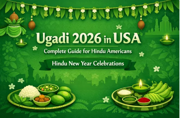 Ugadi 2026 in USA: Complete Guide for Hindu Americans | Hindu New Year Celebrations — Festivals