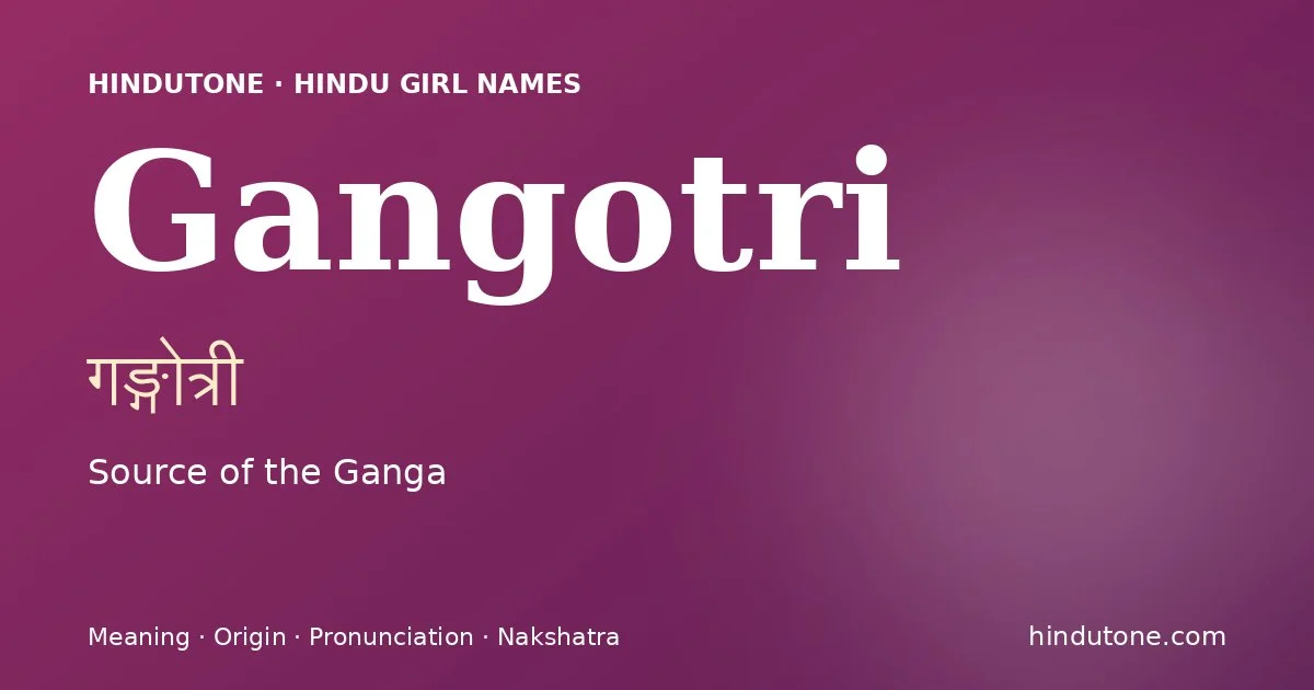 Gangotri — Hindu Girl Names with G