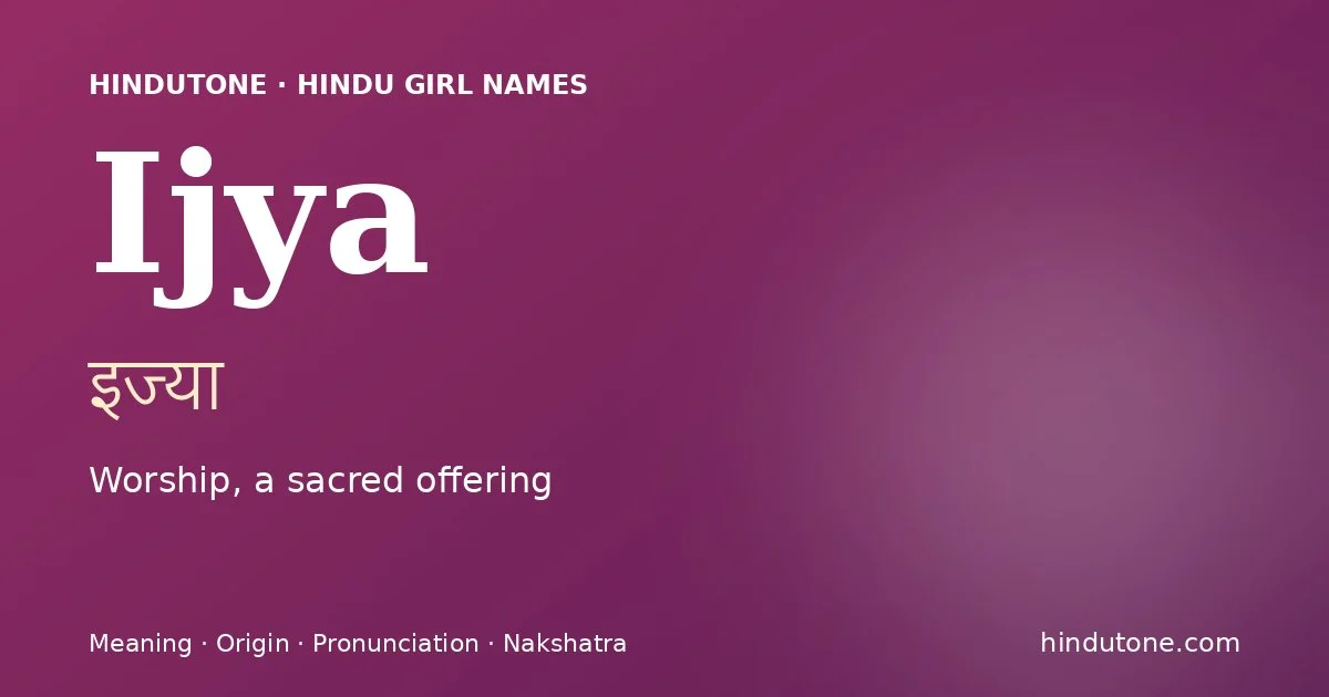 Ijya — Hindu Girl Names with I