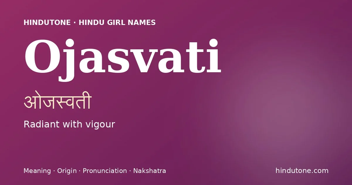 Ojasvati — Hindu Girl Names with O
