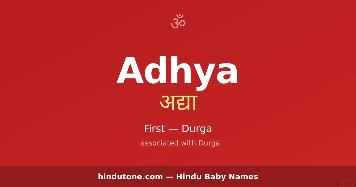 Adhya — Hindu Girl Names with A
