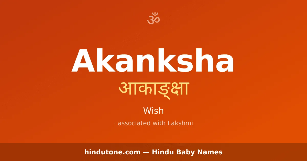 Akanksha — Hindu Girl Names with A